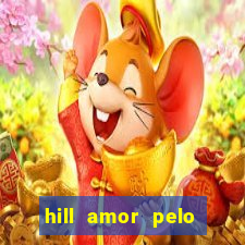 hill amor pelo jogo torrent